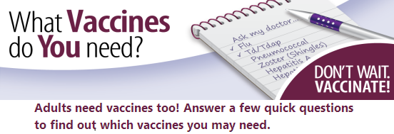 Take this adolescent and adult vaccine quiz to find out which vaccines you may need.